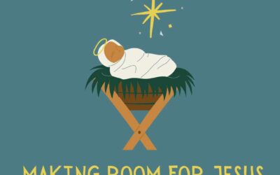 MAKING ROOM FOR JESUS THIS CHRISTMAS