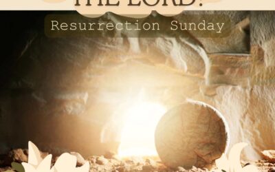 Resurrection Sunday – “I HAVE SEEN THE LORD!”