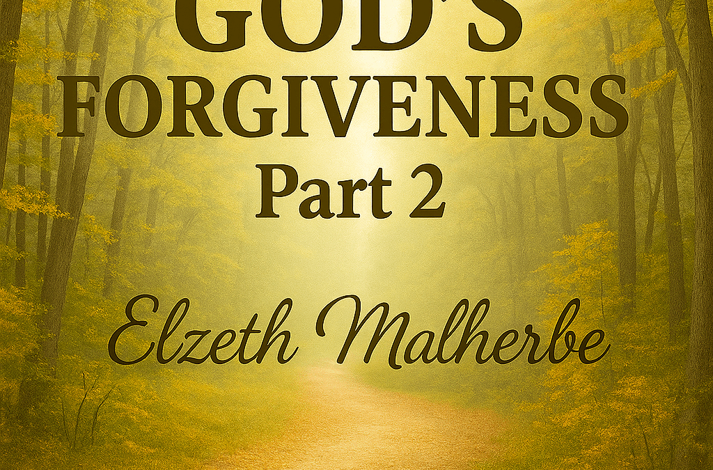 Part 2 – LIVING IN  GOD’S FORGIVENESS