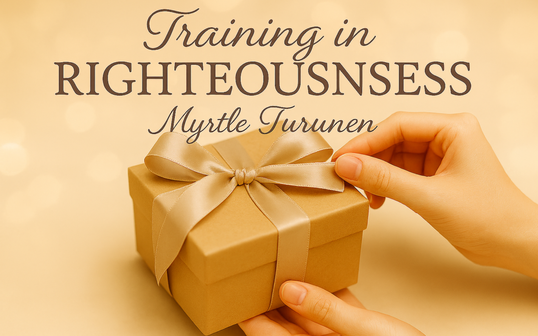 Training in RIGHTEOUSNESS